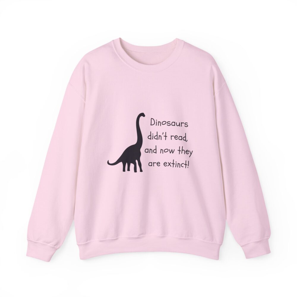 Dinosaurs Didn't Read, and Now They are Extinct (B&W)-Crewneck Sweatshirt - Image 37