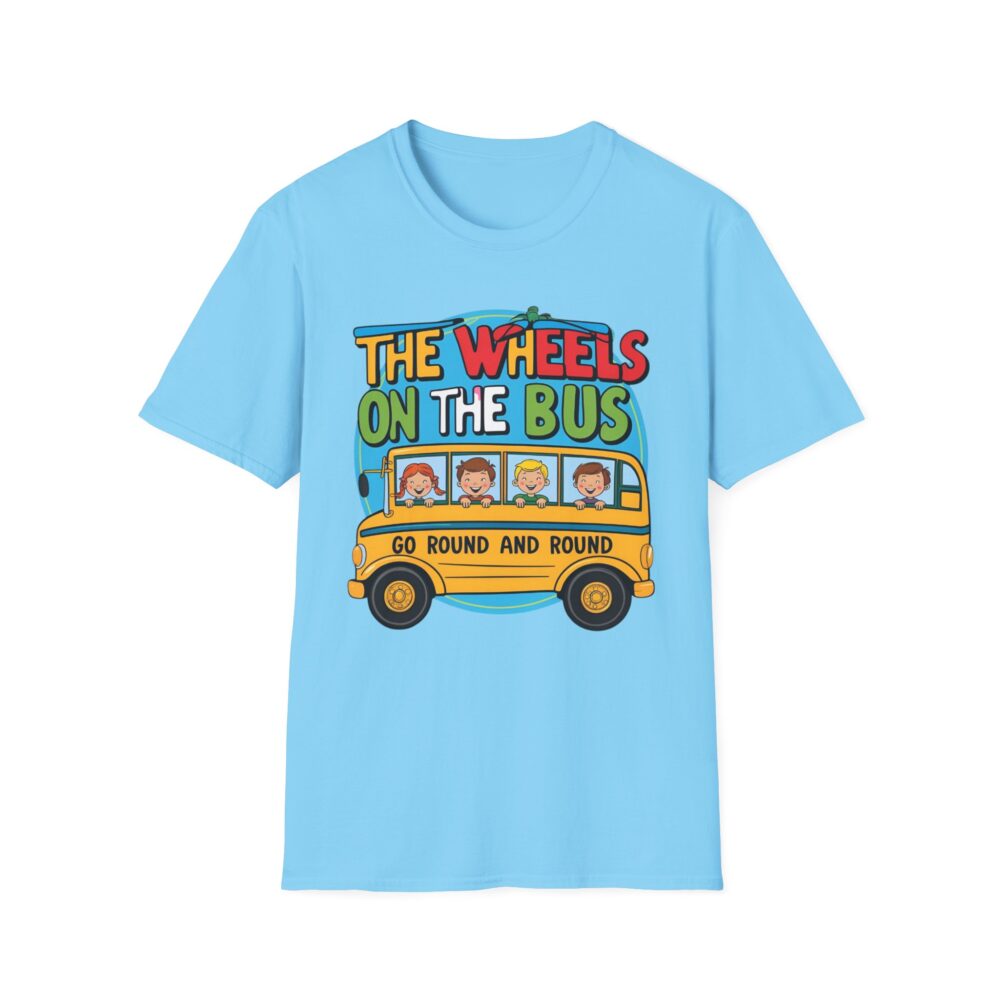 Wheels on the Bus Go Round and Round - Unisex Soft Style T-Shirt - Image 33