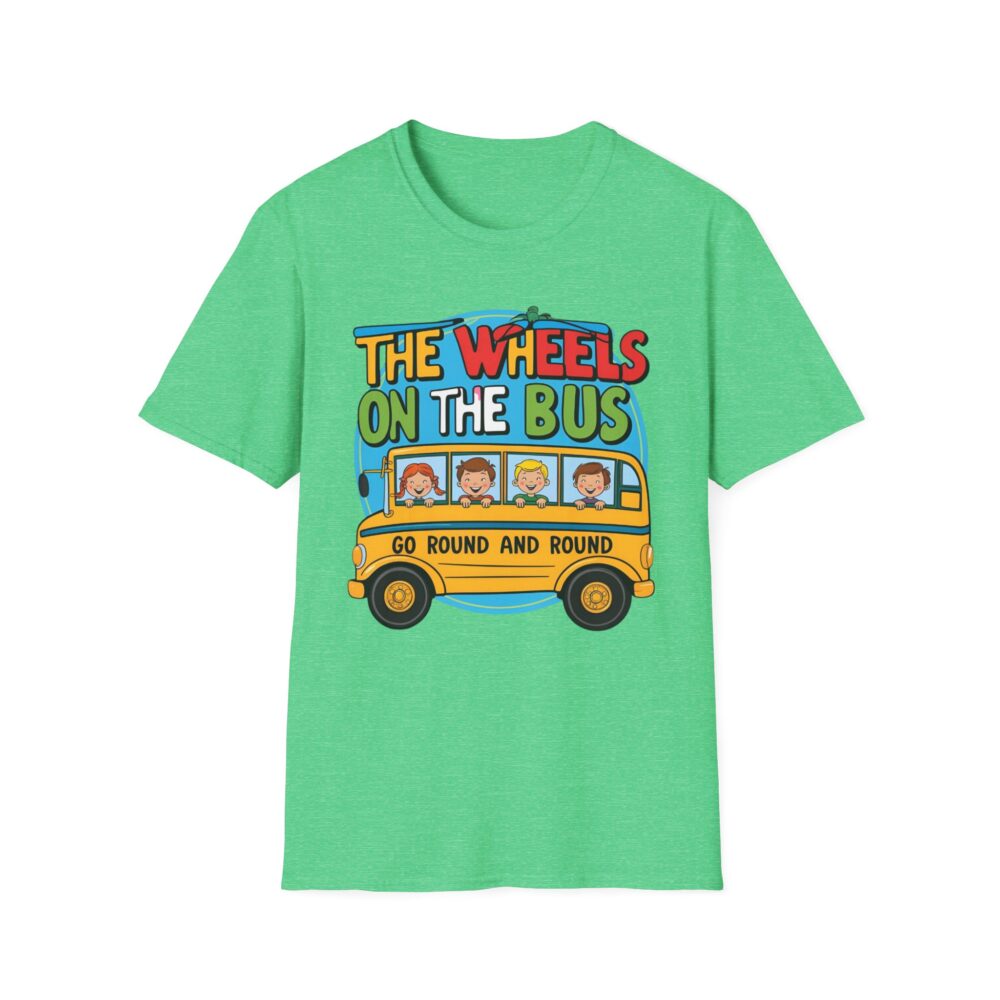 Wheels on the Bus Go Round and Round - Unisex Soft Style T-Shirt - Image 25