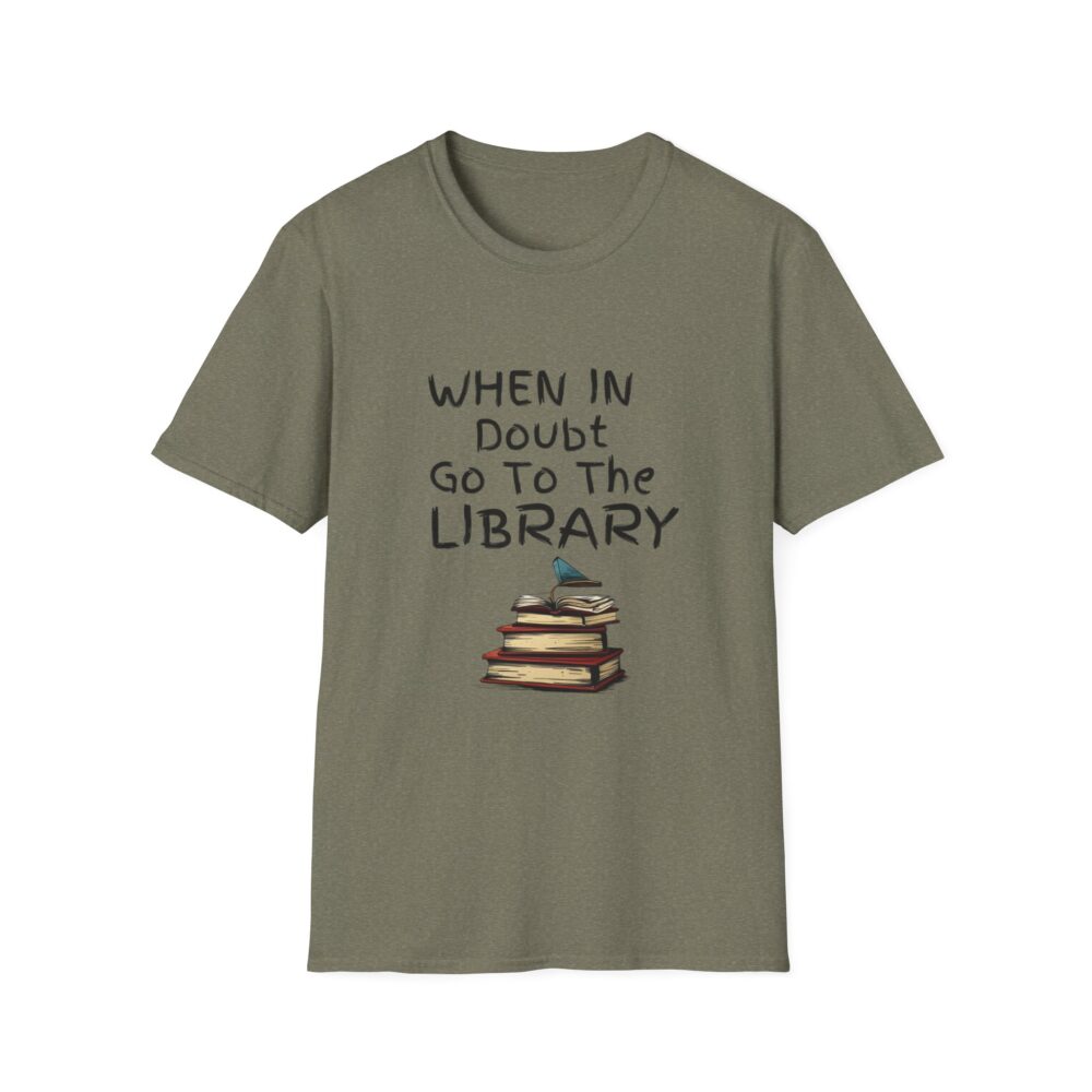 When in Doubt Go To The Library - Unisex Soft Style T-Shirt - Image 21