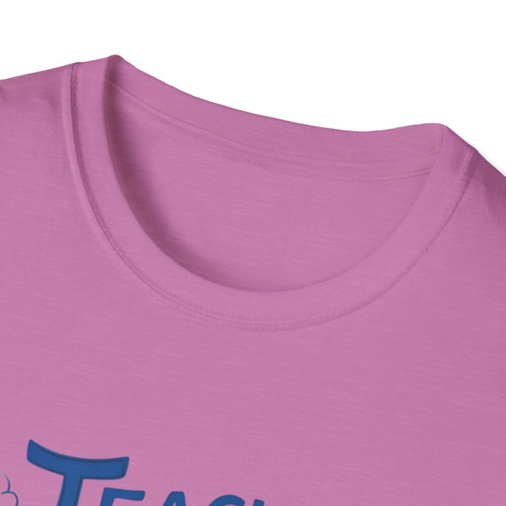 Teach Them, Love Them, Watch Them Grow - Unisex Soft Style T-Shirt - Image 35