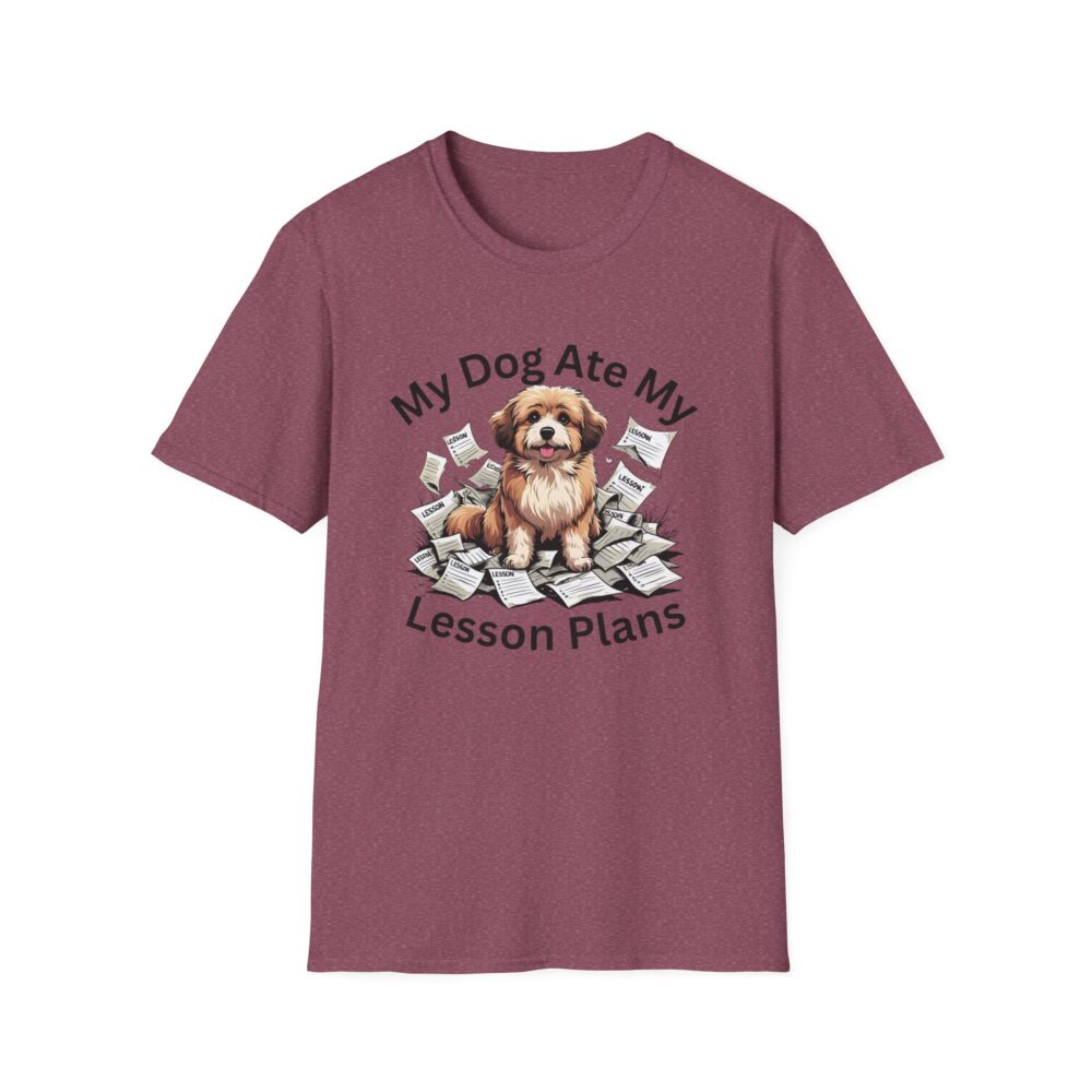 My Dog Ate My Lesson Plans - Unisex Soft style T-Shirt - Image 49