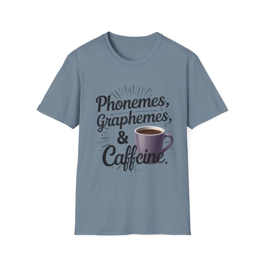 Phoneme, Grapheme, & Caffeine (Coffee) - Unisex Soft style T-Shirt - Image 29