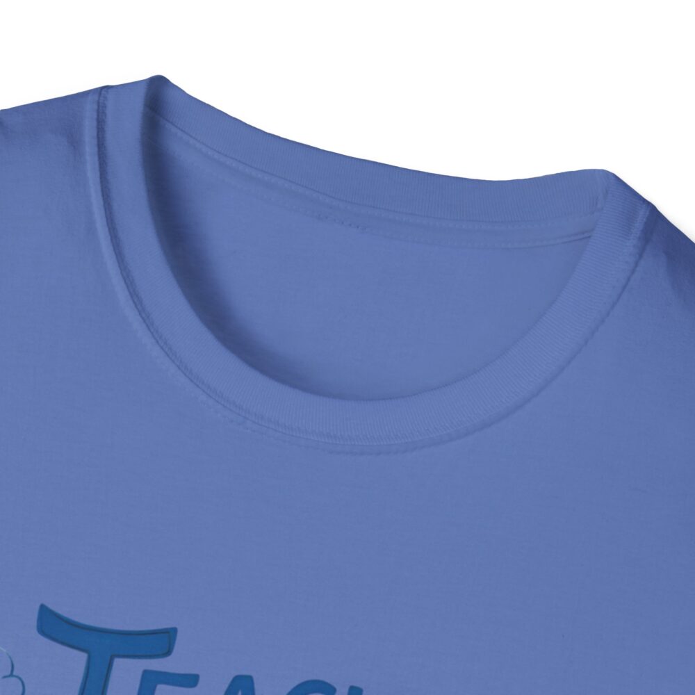 Teach Them, Love Them, Watch Them Grow - Unisex Soft Style T-Shirt - Image 27