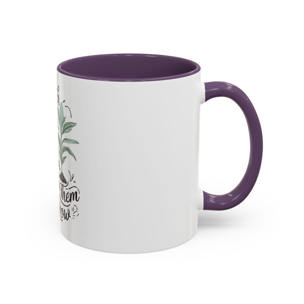 Teach Them, Love Them, Watch Them Grow - Coffee Mug (11, 15oz) - Image 46