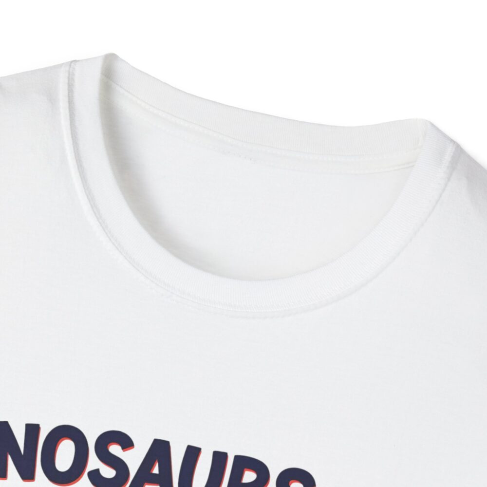 Dinosaurs Didn't Read, and Now They are Extinct - Unisex Soft style T-Shirt - Image 3