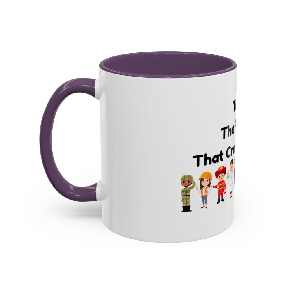 Teaching The Profession That Creates All Others - Coffee Mug - Image 47