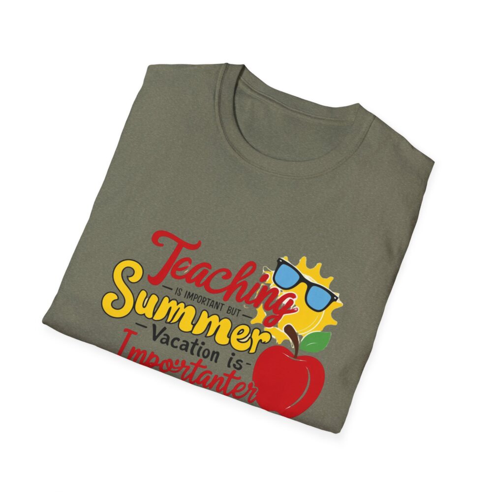 Teaching is Important Summer Vacation - Unisex Soft Style T-Shirt - Image 20