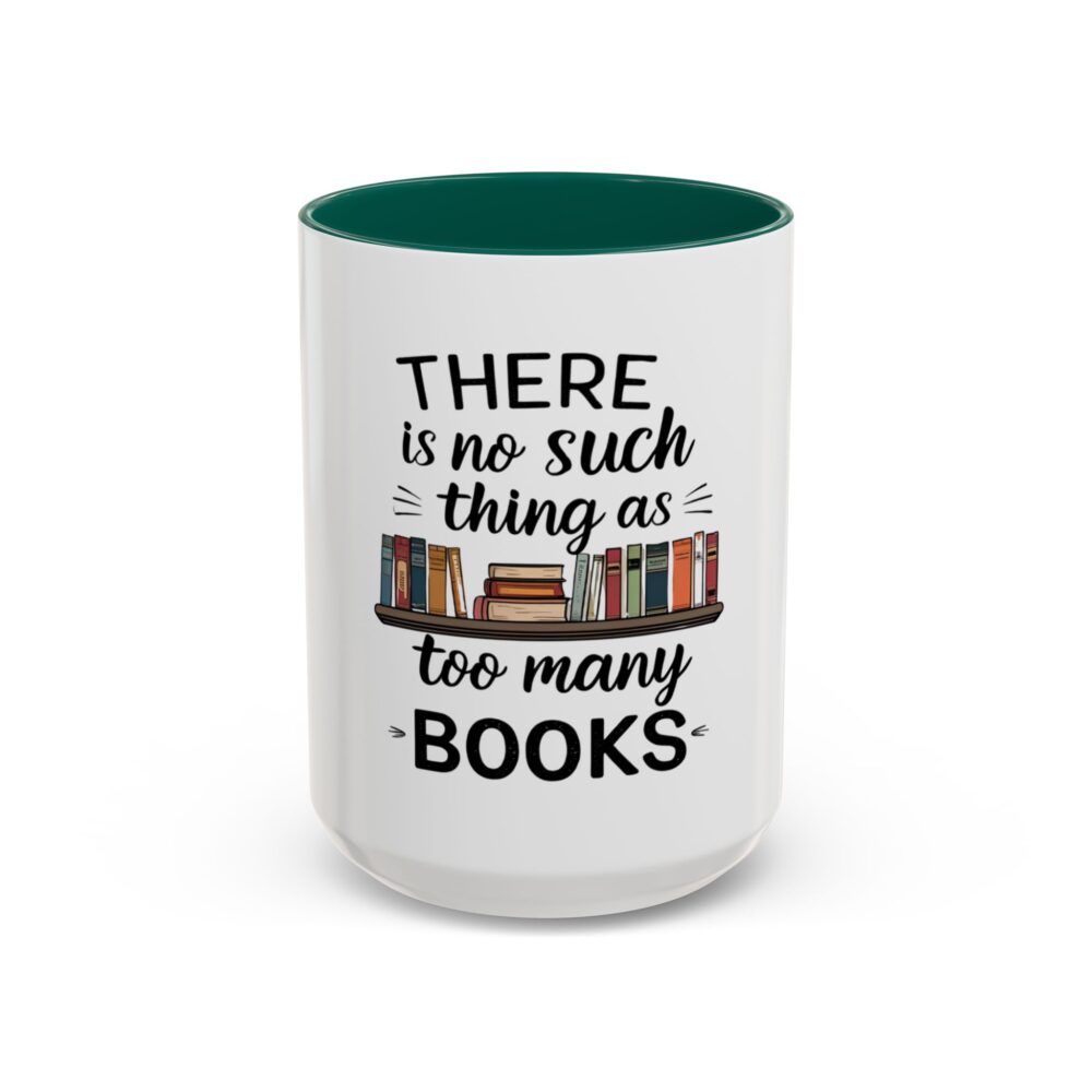 There is no such thing as too many books - Colorful Mugs (11oz, 15oz) - Image 37