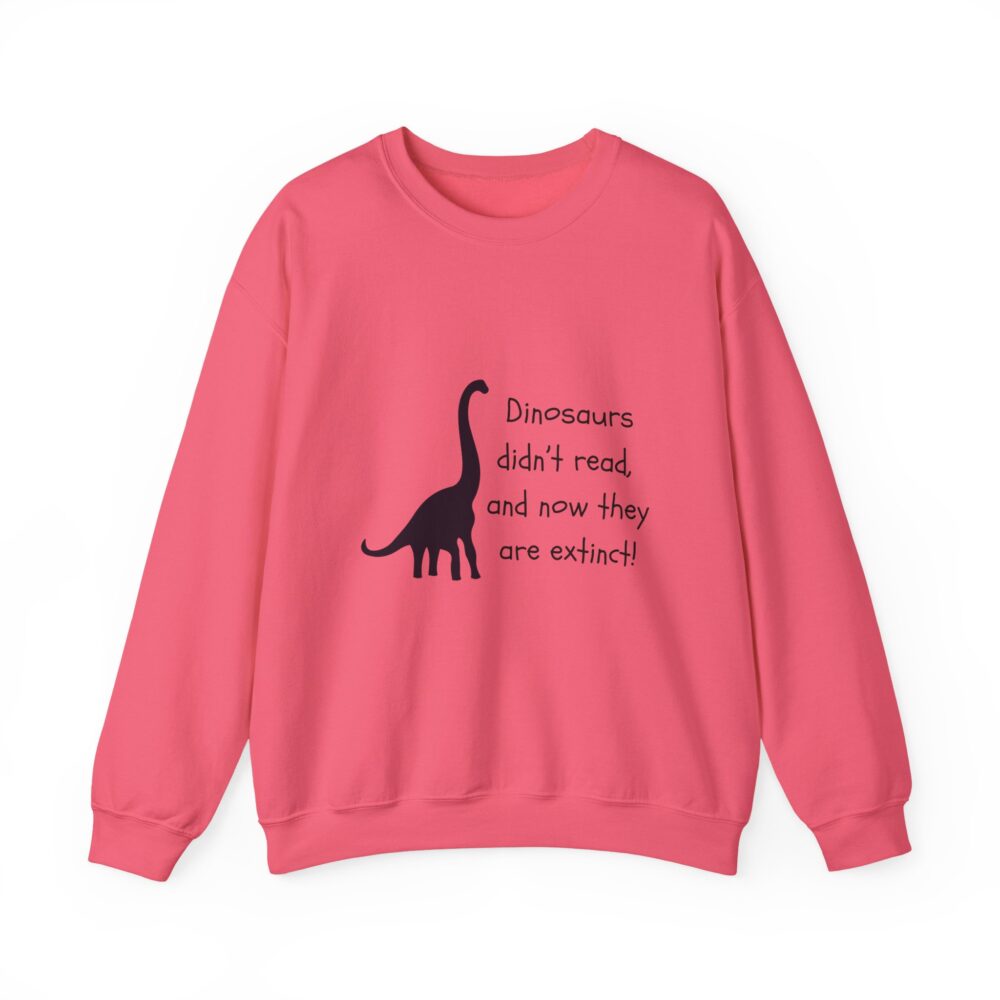 Dinosaurs Didn't Read, and Now They are Extinct (B&W)-Crewneck Sweatshirt - Image 41