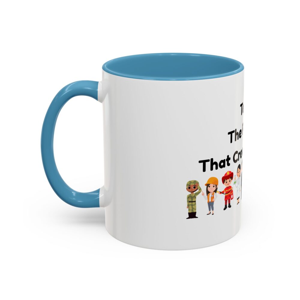 Teaching The Profession That Creates All Others - Coffee Mug - Image 35