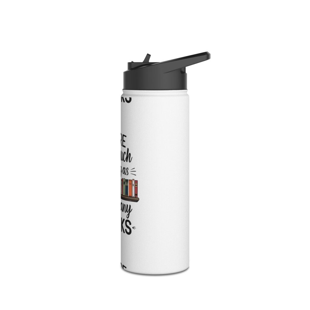 There is no such thing as too many books (white) - Stainless Steel Water Bottle - Image 8