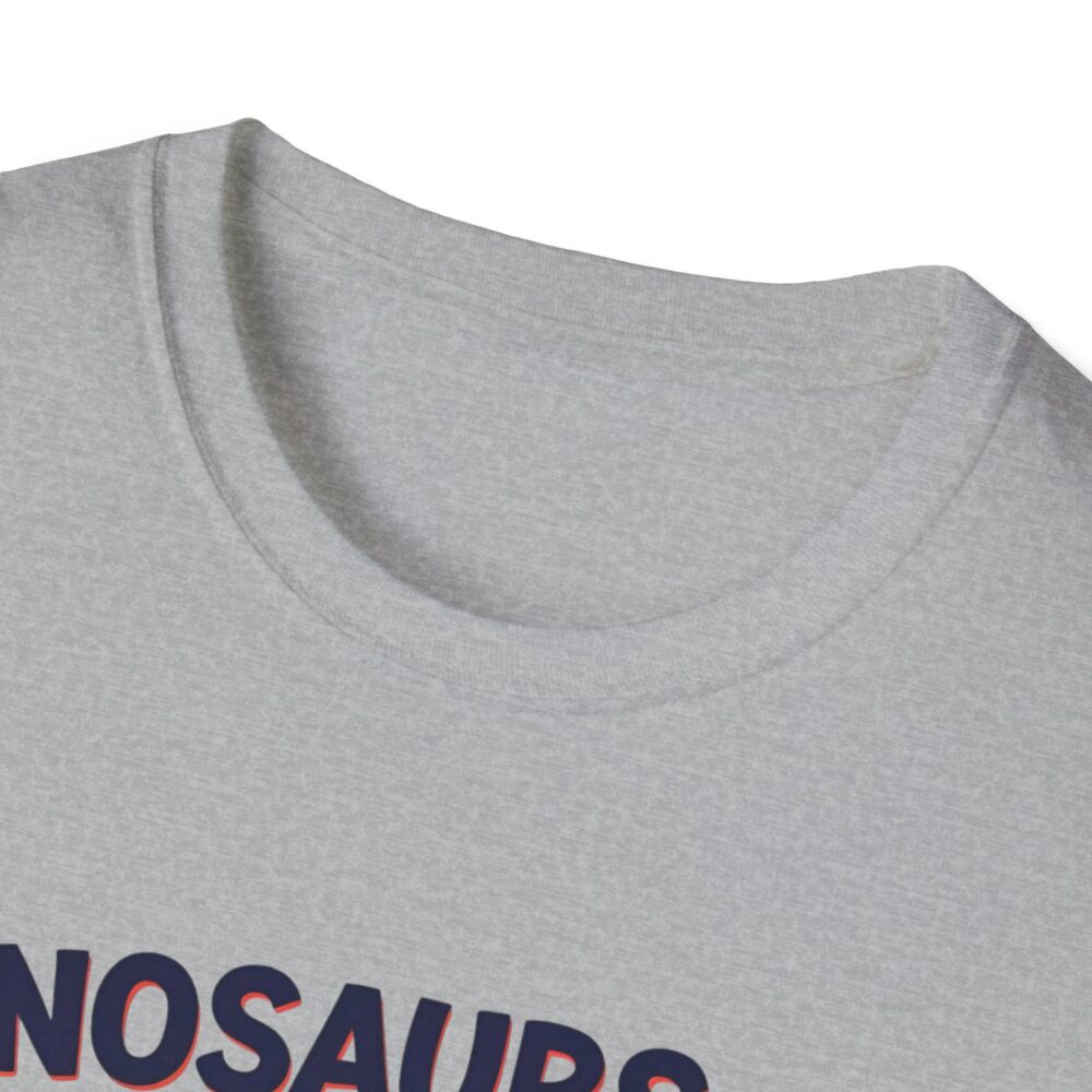 Dinosaurs Didn't Read, and Now They are Extinct - Unisex Soft style T-Shirt - Image 11