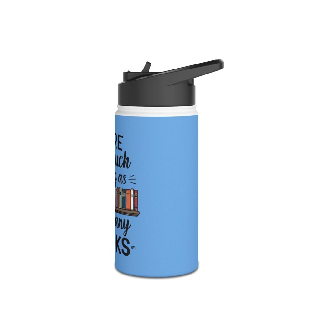 There is no such thing as too many books (blue) - Stainless Steel Water Bottle - Image 4