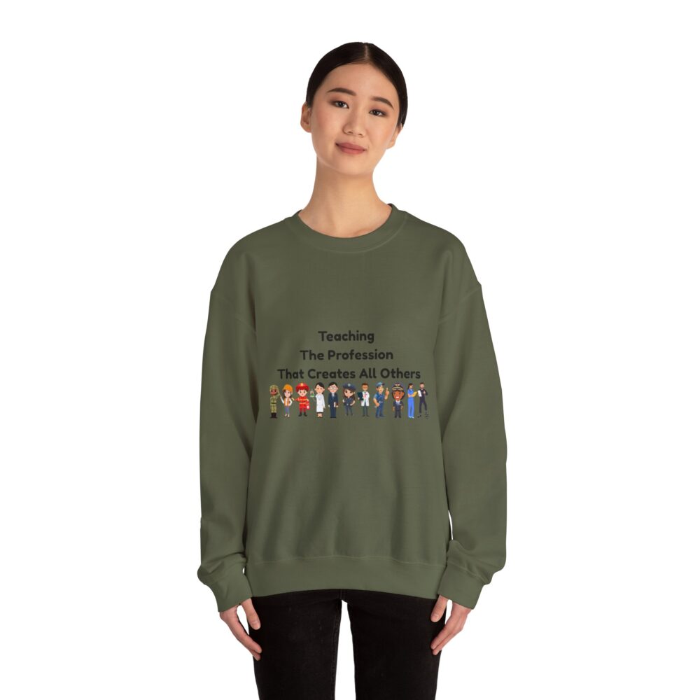 Teaching The Profession That Creates All Others-Crewneck Sweatshirt - Image 20