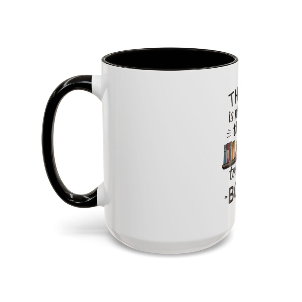 There is no such thing as too many books - Colorful Mugs (11oz, 15oz) - Image 32