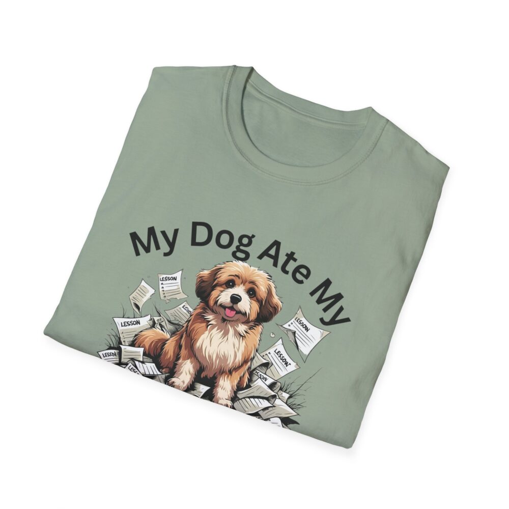 My Dog Ate My Lesson Plans - Unisex Soft style T-Shirt - Image 24