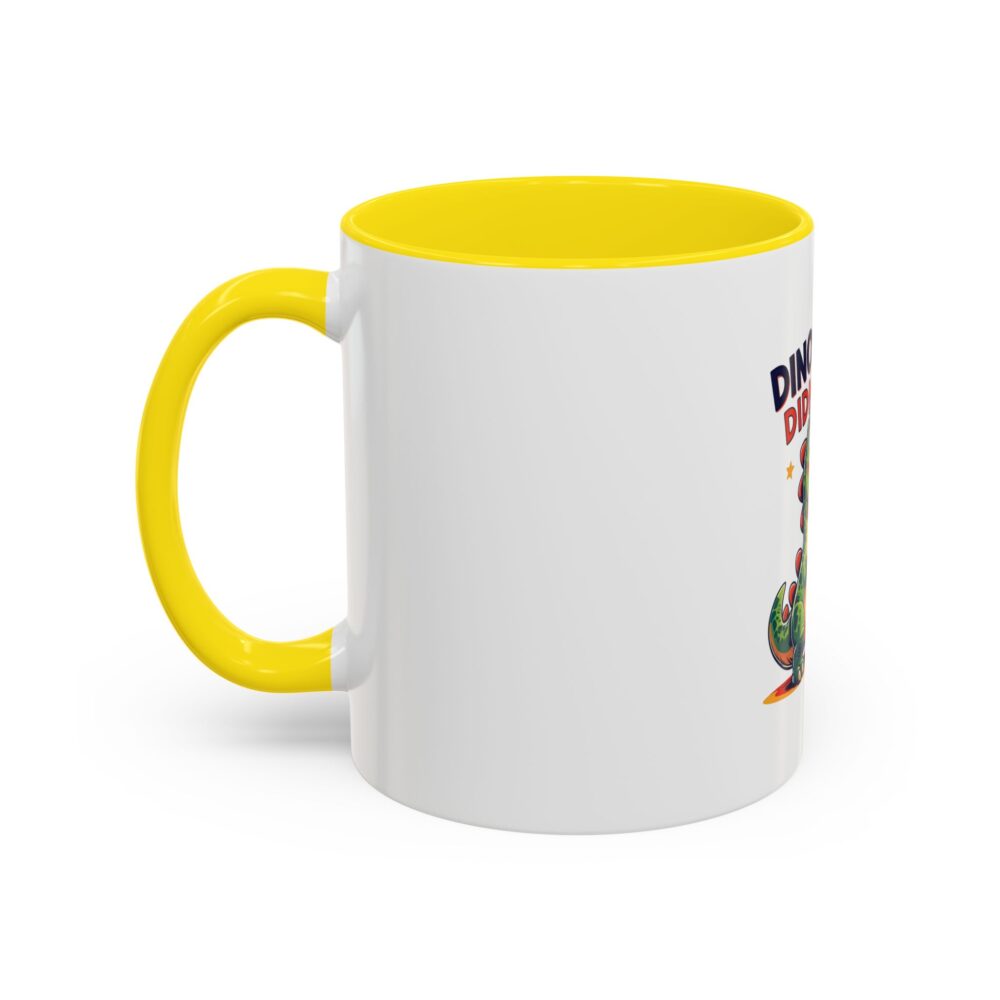 Dinosaurs Didn't Read, and Now They are Extinct - Coffee Mug - Image 51