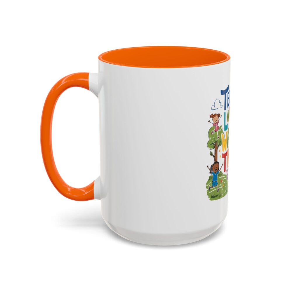 Teach Them, Love Them, Watch Them Grow - Coffee Mug (11, 15oz) - Image 55