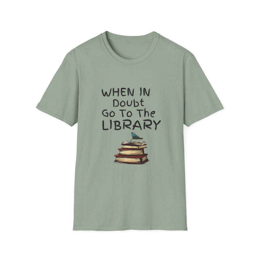 When in Doubt Go To The Library - Unisex Soft Style T-Shirt - Image 25