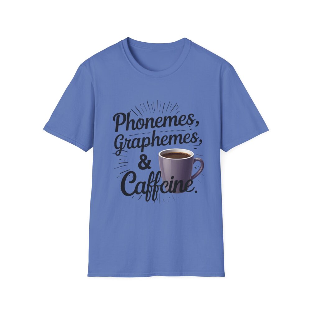 Phoneme, Grapheme, & Caffeine (Coffee) - Unisex Soft style T-Shirt - Image 25