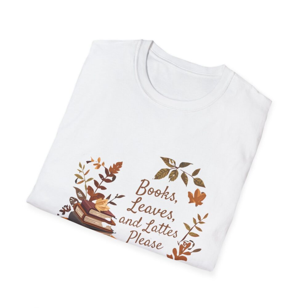 Books, Leaves, and Lattes Please-Unisex Soft style T-Shirt - Image 4