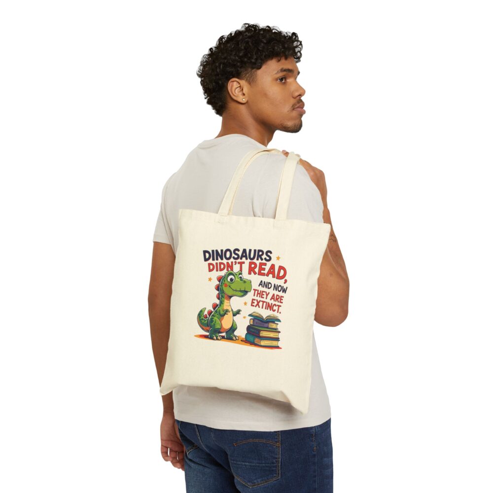 Dinosaurs Didn't Read, and Now They are Extinct - Tote Bag - Image 3