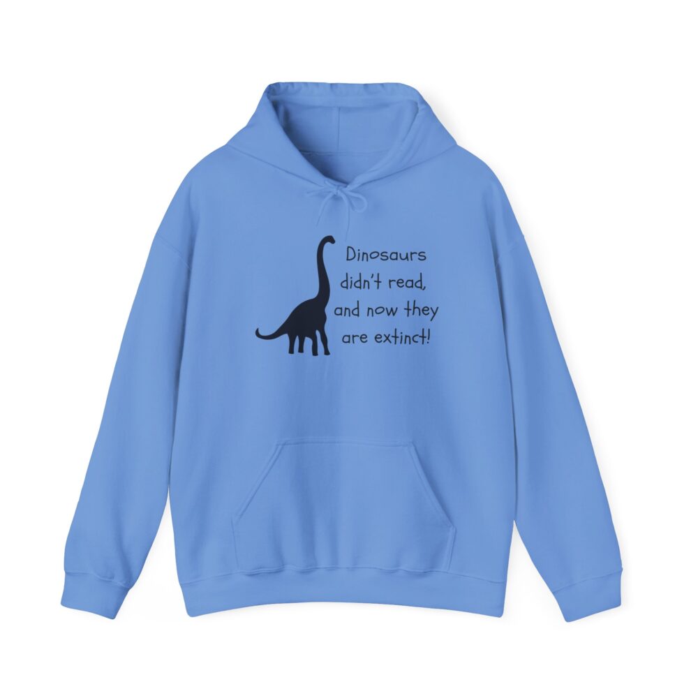 Dinosaurs Didn't Read, and Now They are Extinct (B&W) - Unisex Hoodie - Image 21