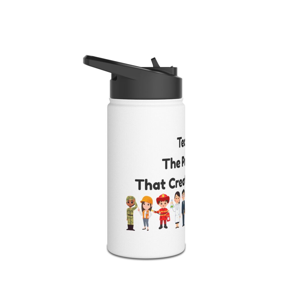 Teaching The Profession That Creates All Others-Stainless Steel Water Bottle - Image 3