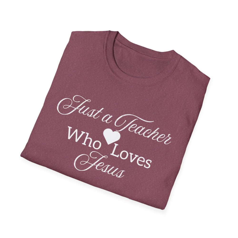 Just a Teacher Who Loves Jesus (White Print) - Unisex Soft style T-Shirt - Image 56