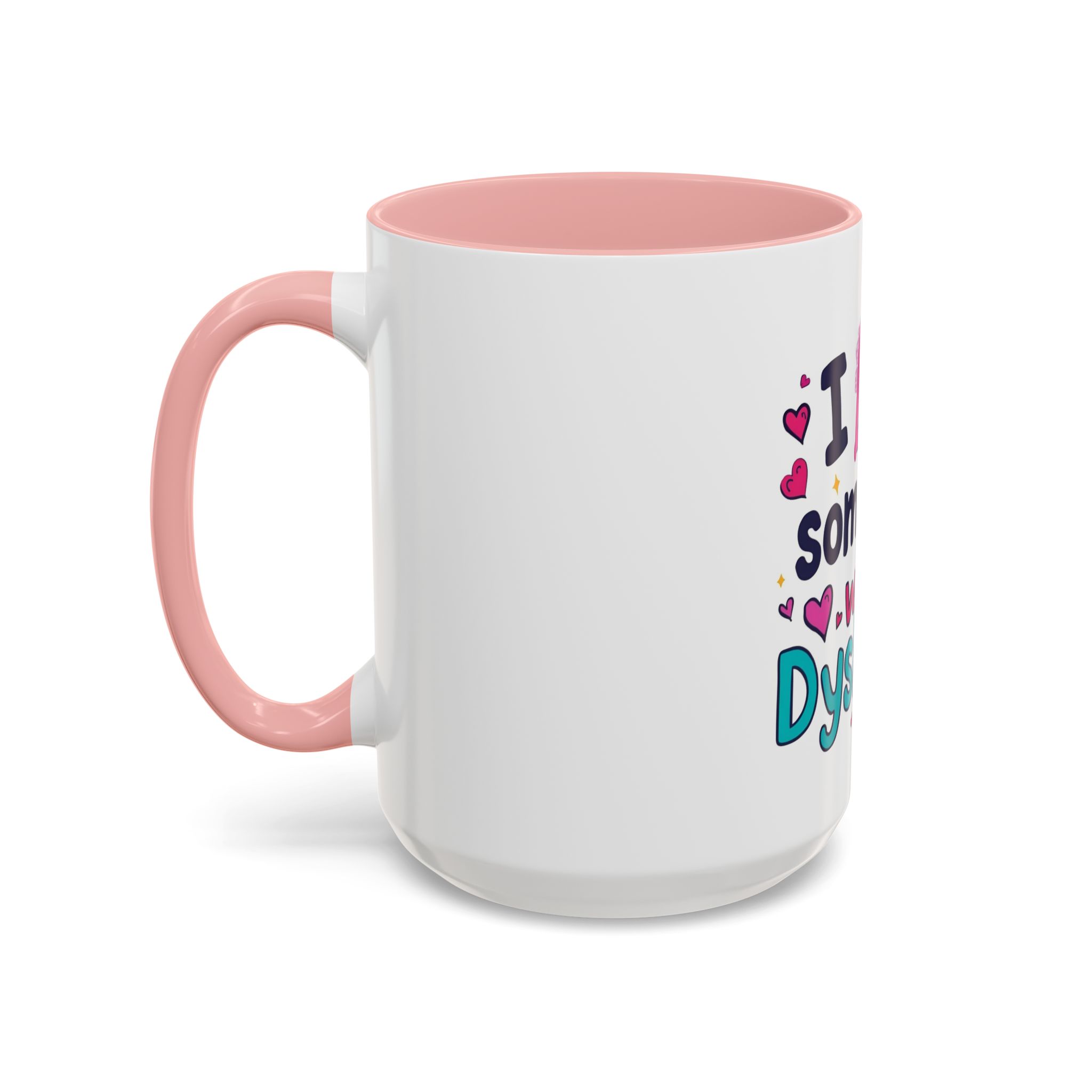 I love someone with Dyslexia - Coffee Mug - Image 31
