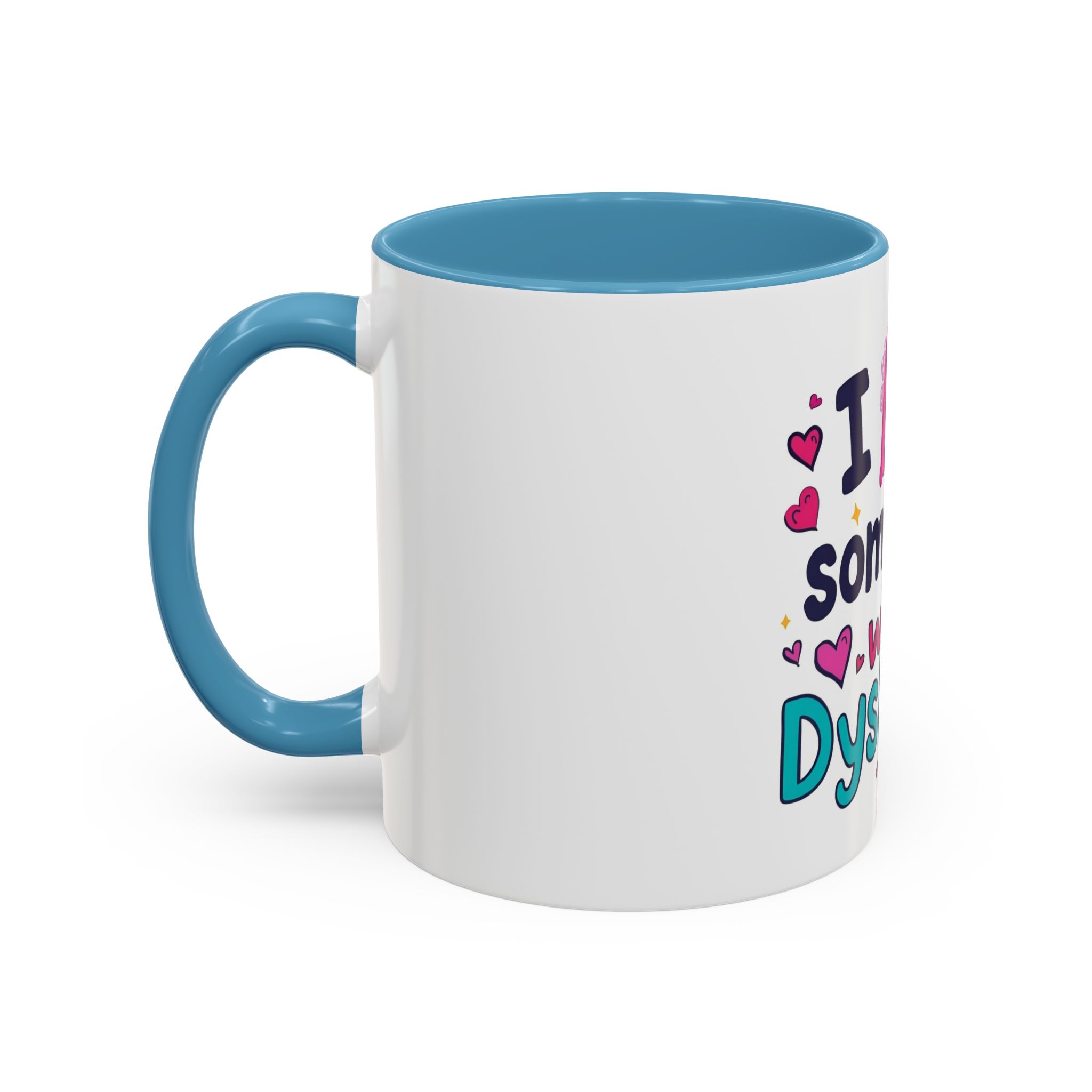I love someone with Dyslexia - Coffee Mug - Image 3