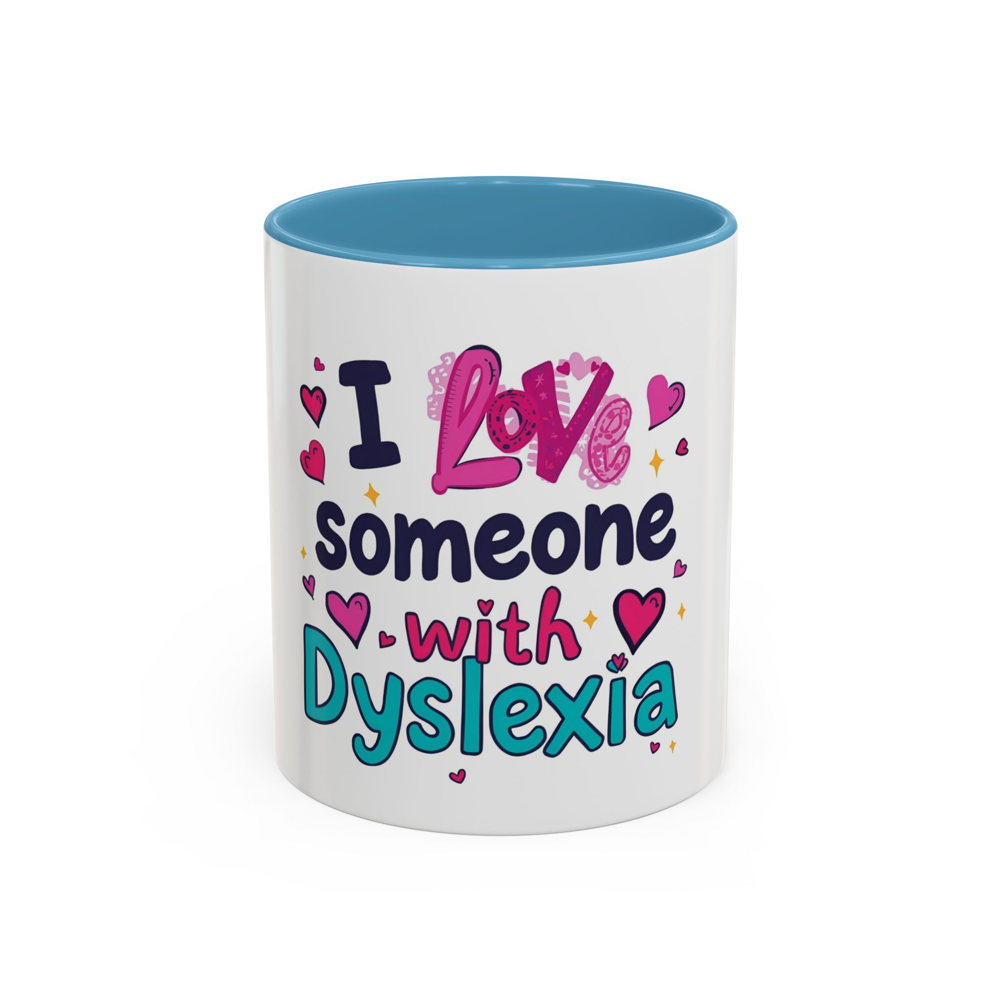 I love someone with Dyslexia - Coffee Mug