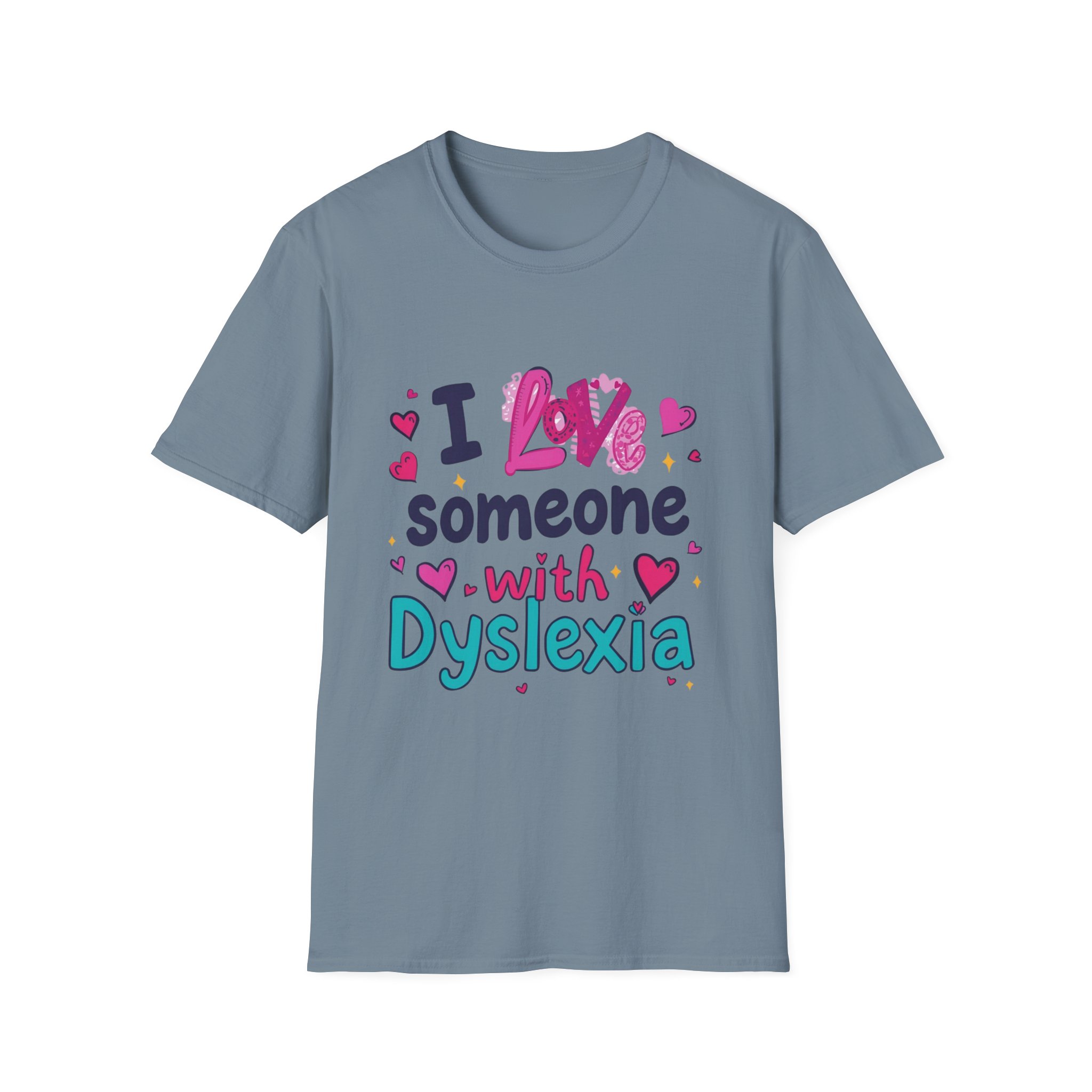 I love someone with Dyslexia -Unisex Soft style T-Shirt - Image 33