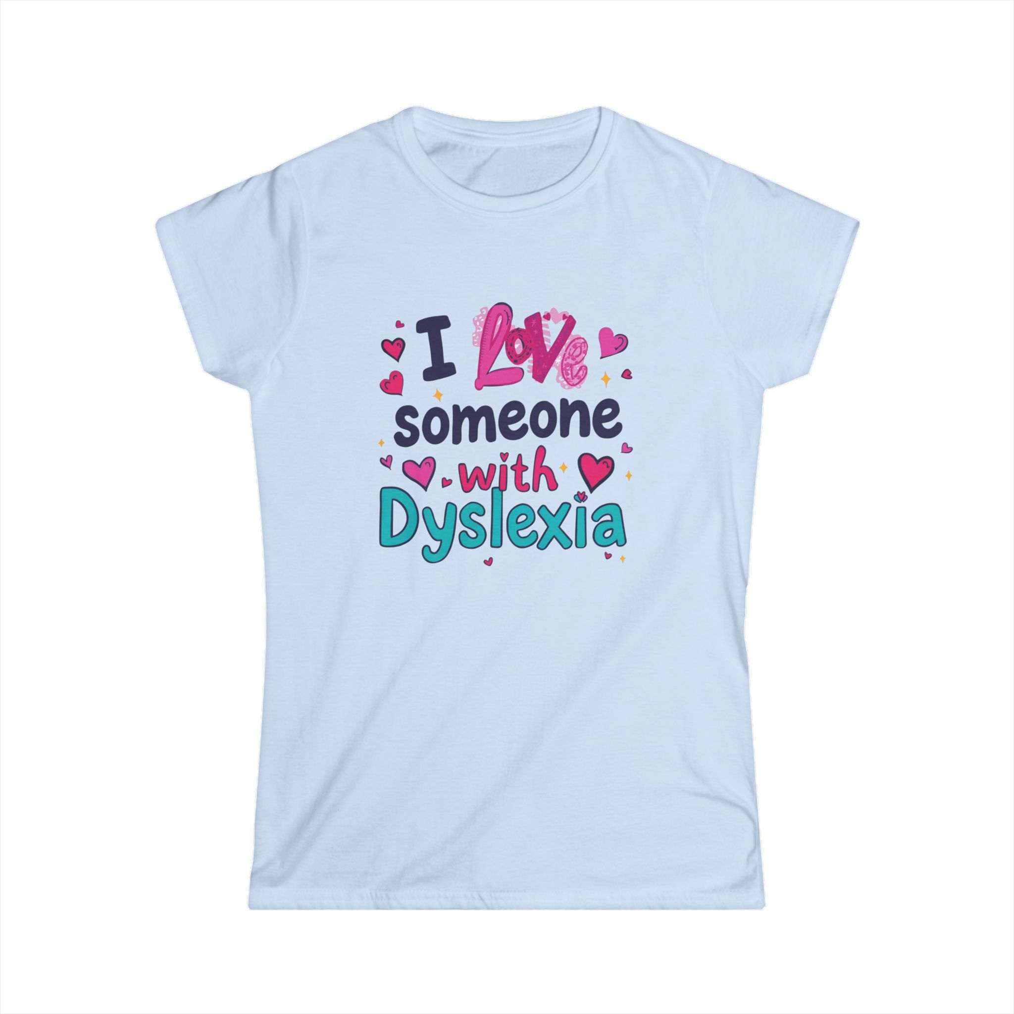 I love someone with Dyslexia - Women's Soft style t-shirt - Image 7