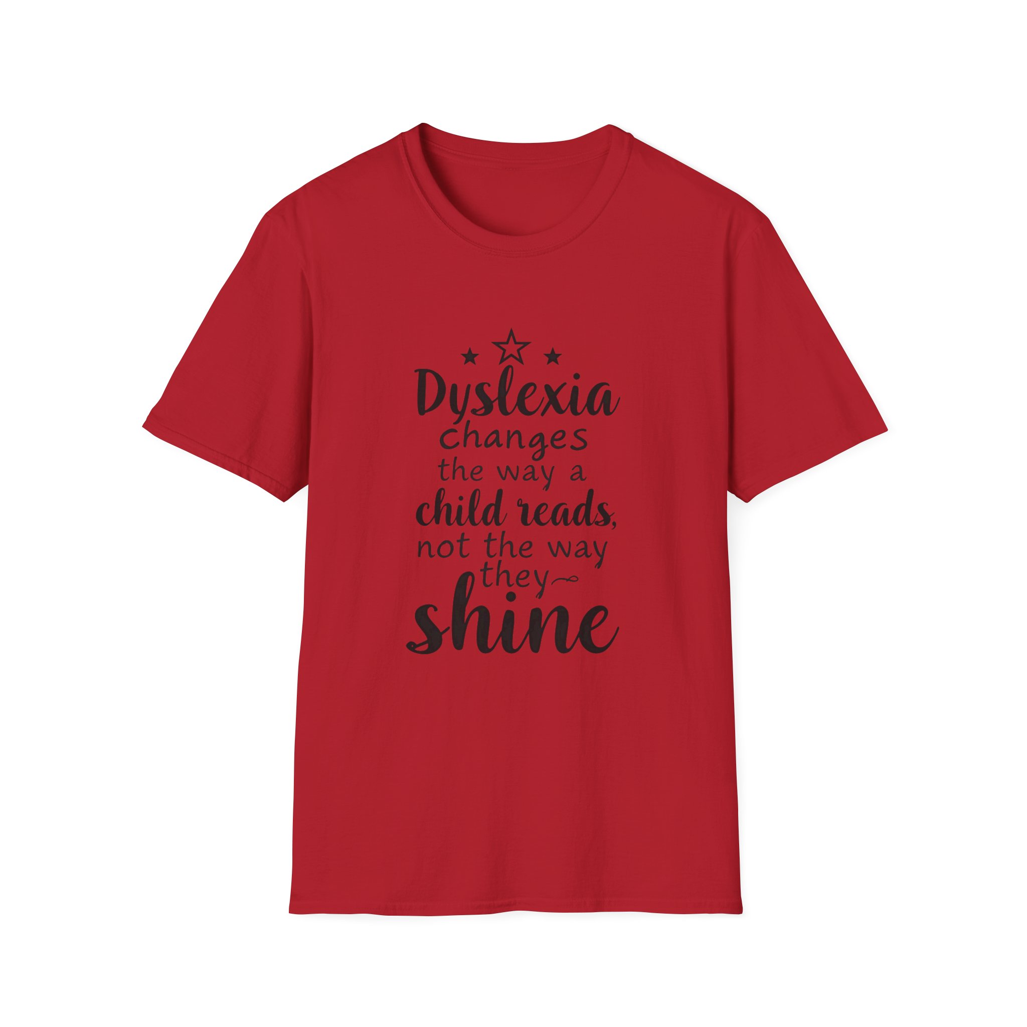 Dyslexia Changes the Way a Child Reads...-Unisex Soft style T-Shirt - Image 13