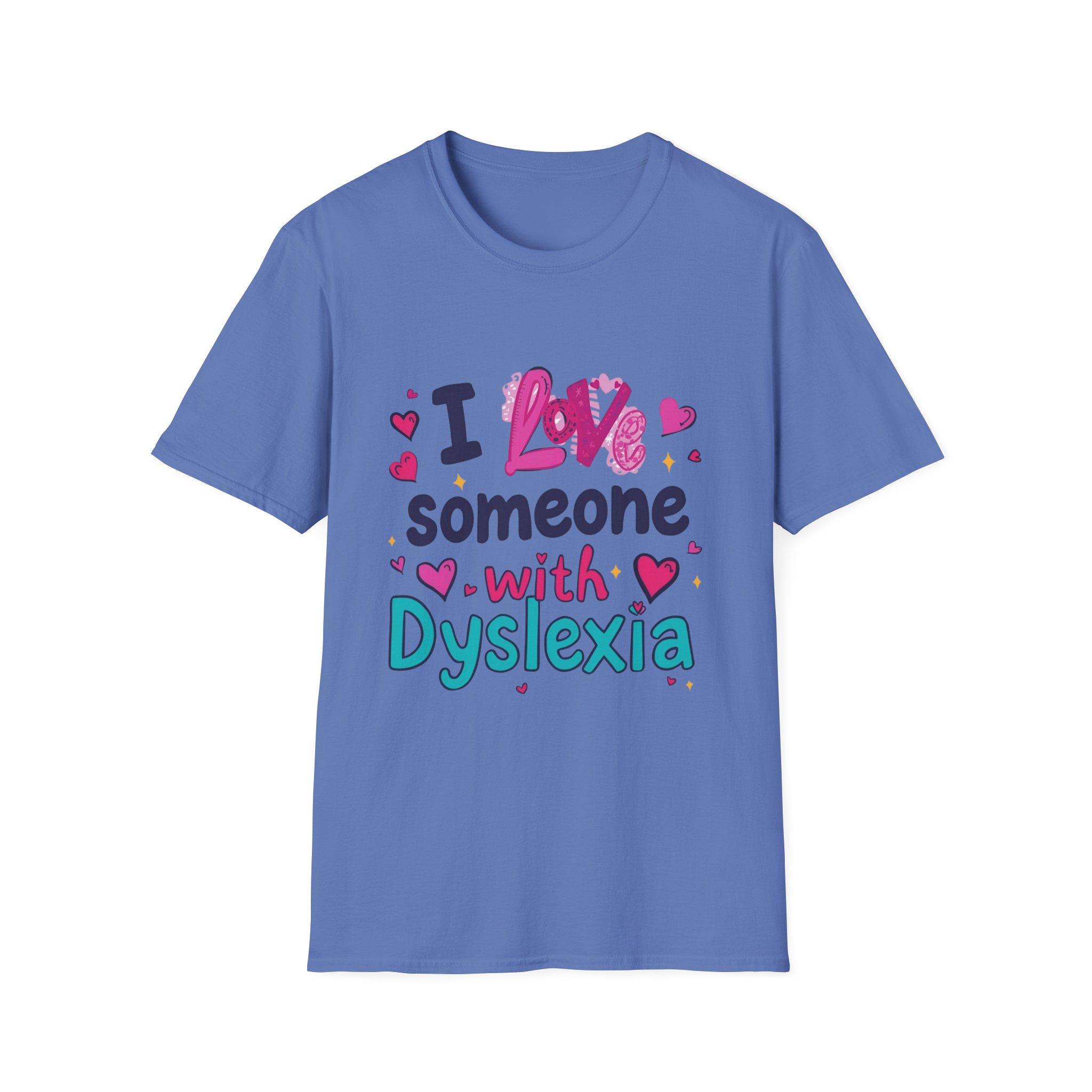 I love someone with Dyslexia -Unisex Soft style T-Shirt - Image 29