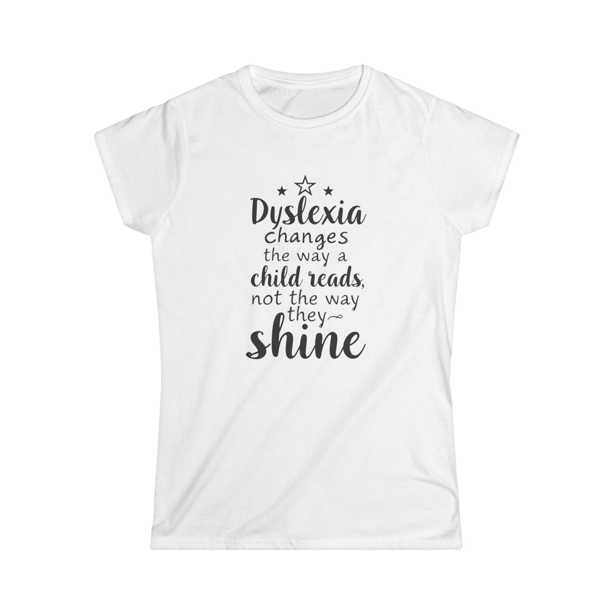Dyslexia Changes the Way a Child Reads....-Women's Soft style t-shirt - Image 2
