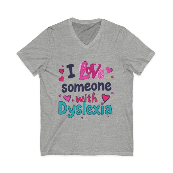 I love someone with Dyslexia - Unisex V-Neck Tee