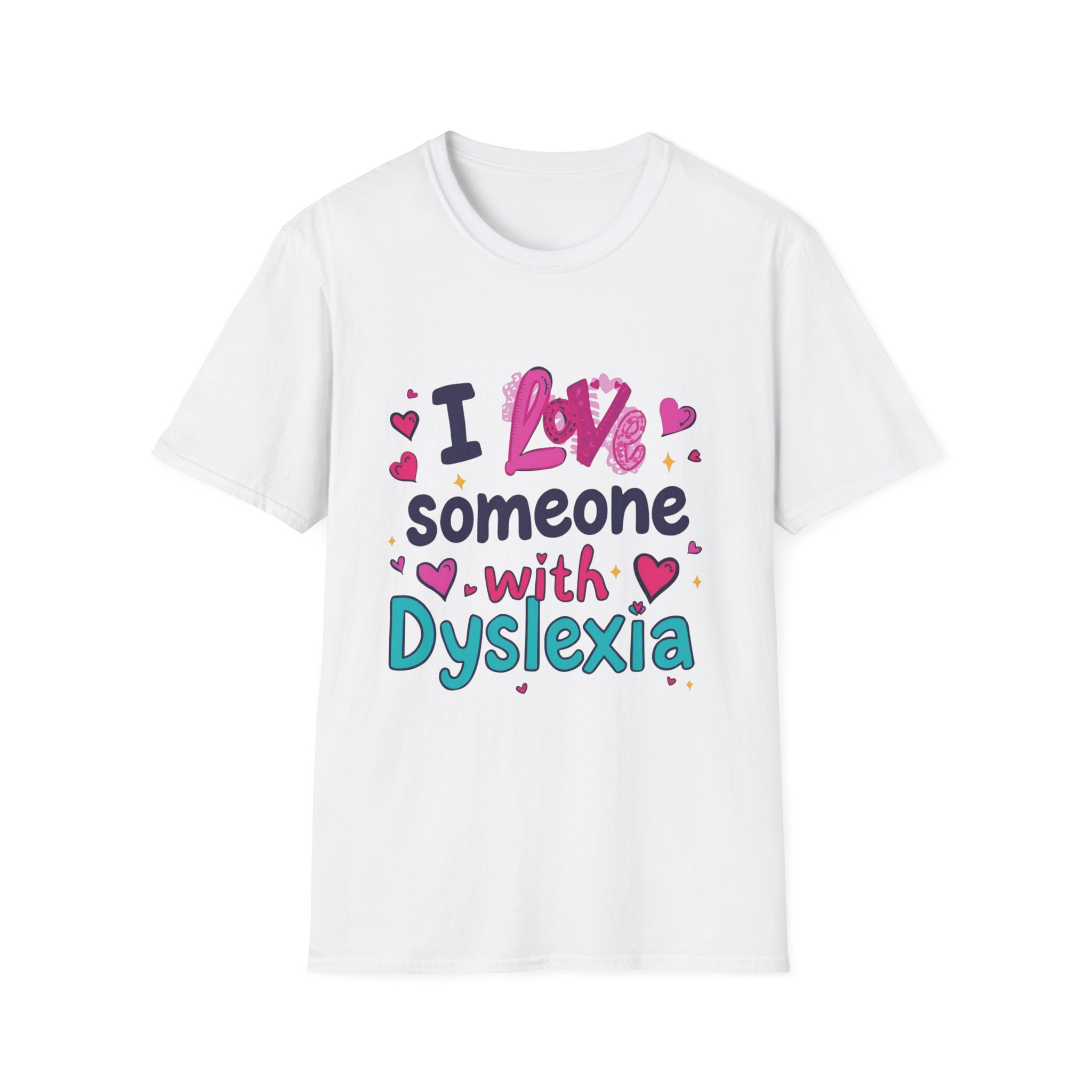 I love someone with Dyslexia -Unisex Soft style T-Shirt - Image 5