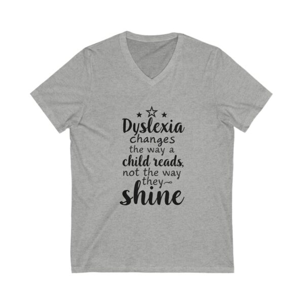 Dyslexia Changes the Way a Child Reads...- Unisex V-Neck Tee