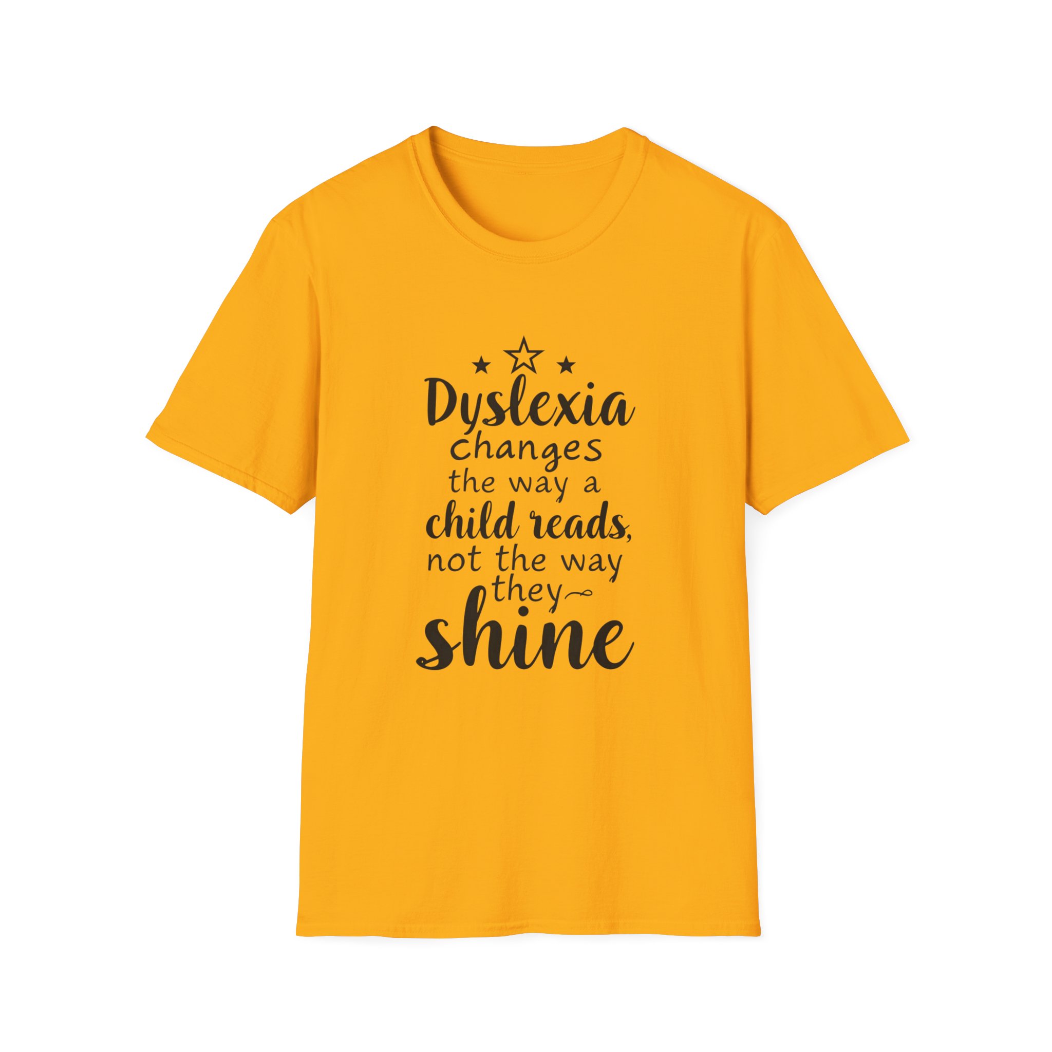 Dyslexia Changes the Way a Child Reads...-Unisex Soft style T-Shirt