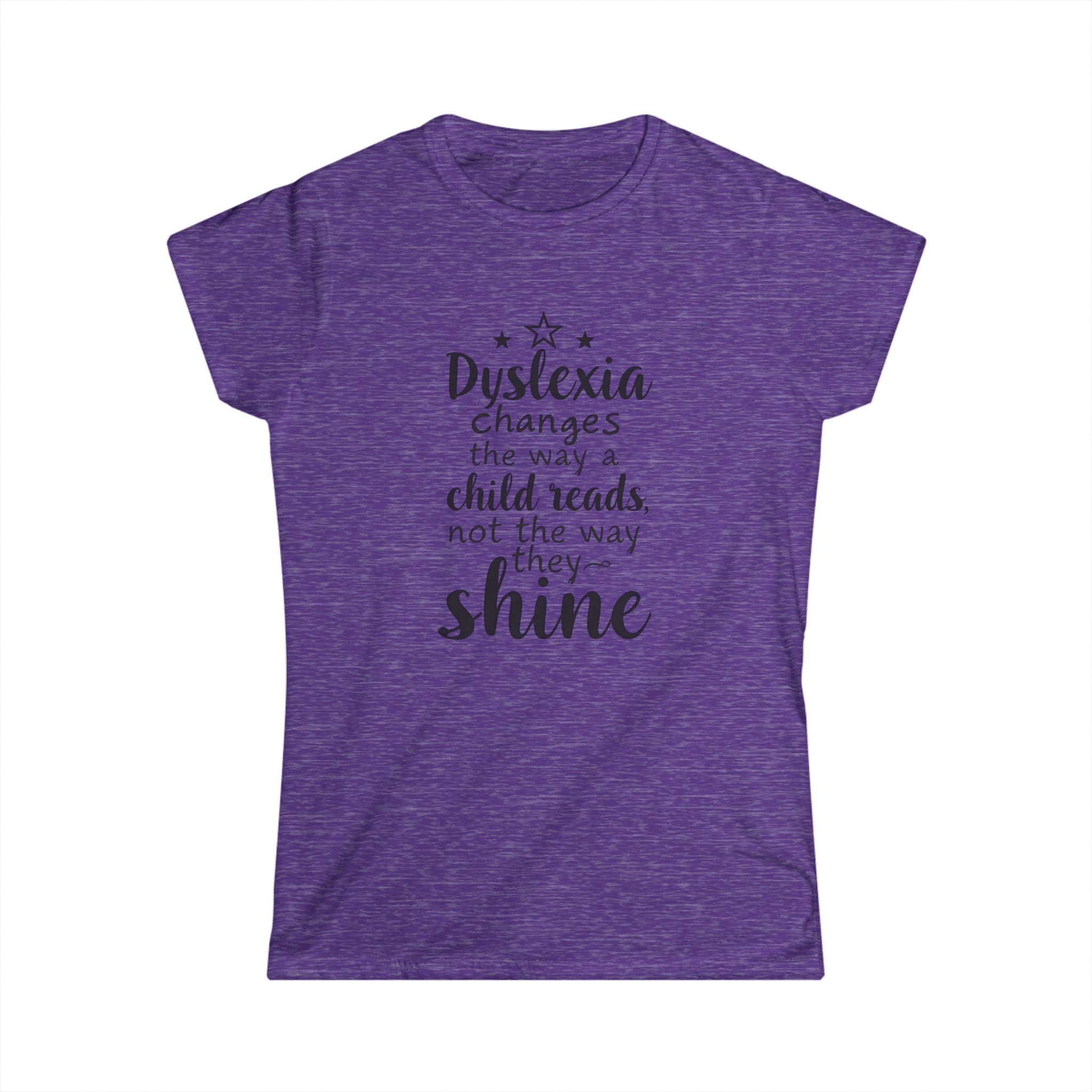 Dyslexia Changes the Way a Child Reads....-Women's Soft style t-shirt - Image 6