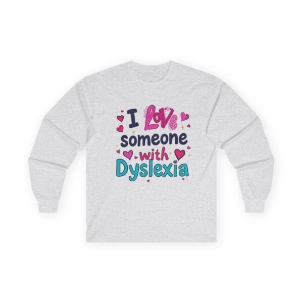 I love someone with Dyslexia - Unisex Long Sleeve Tee