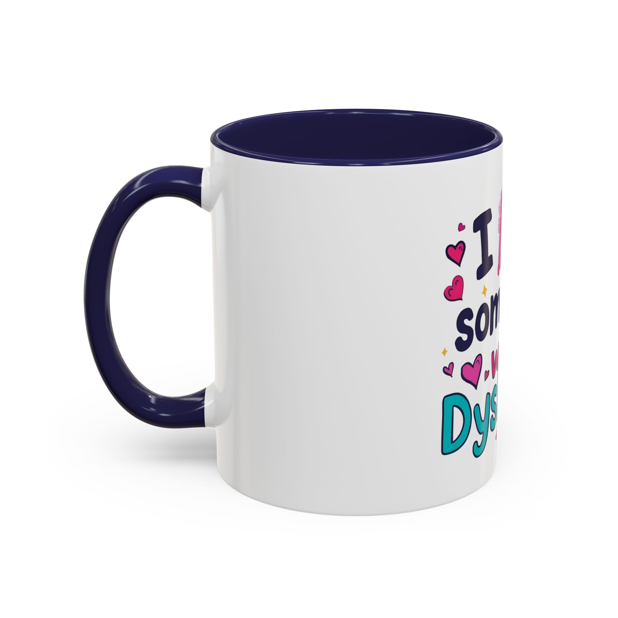 I love someone with Dyslexia - Coffee Mug - Image 11