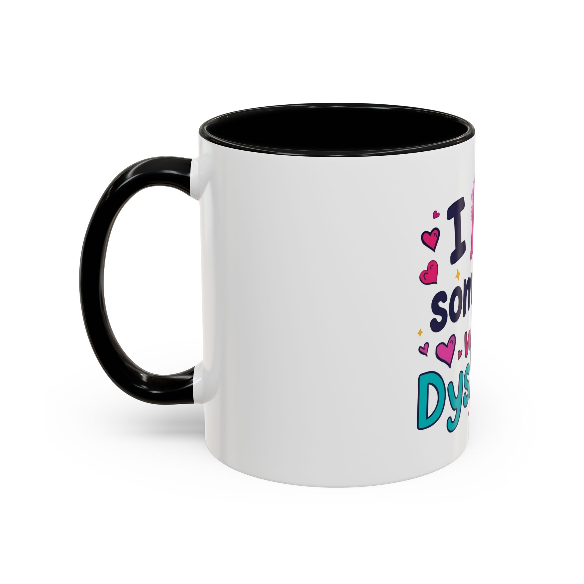 I love someone with Dyslexia - Coffee Mug - Image 7