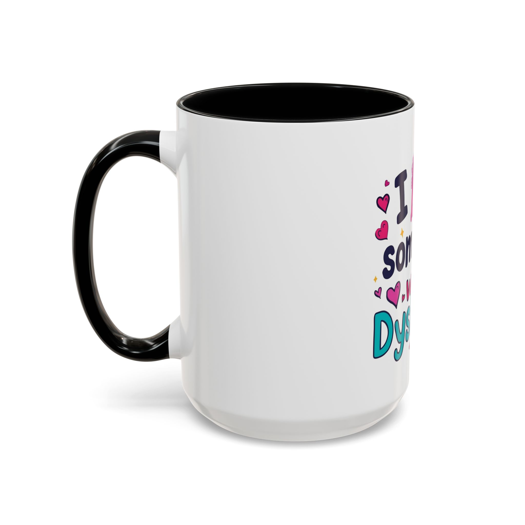 I love someone with Dyslexia - Coffee Mug - Image 23