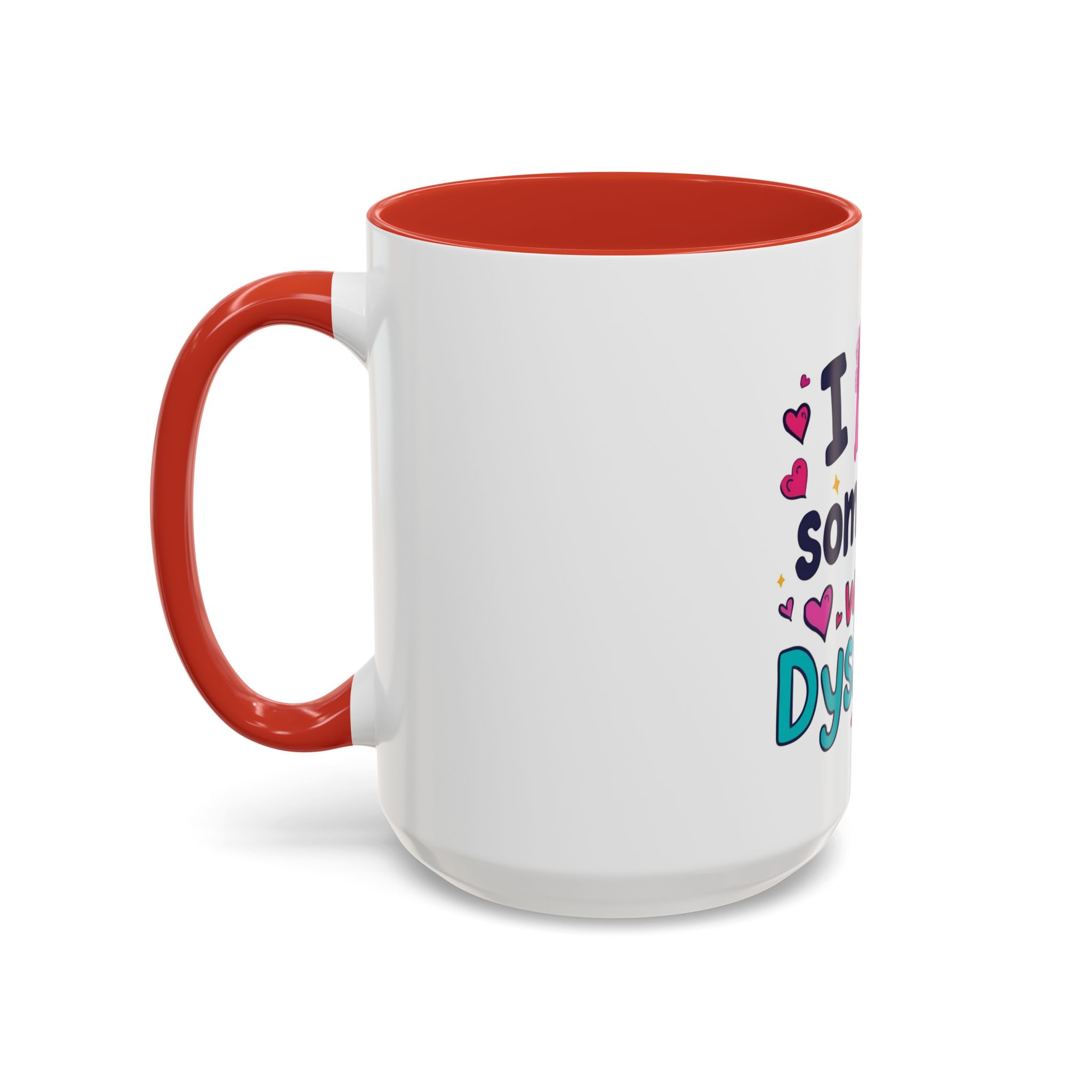 I love someone with Dyslexia - Coffee Mug - Image 35