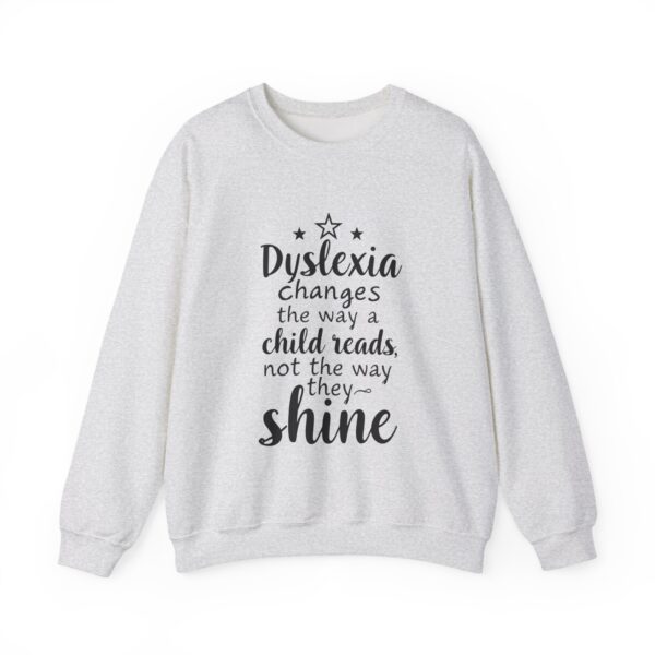 Dyslexia Changes the Way a Child Reads...-Crewneck Sweatshirt