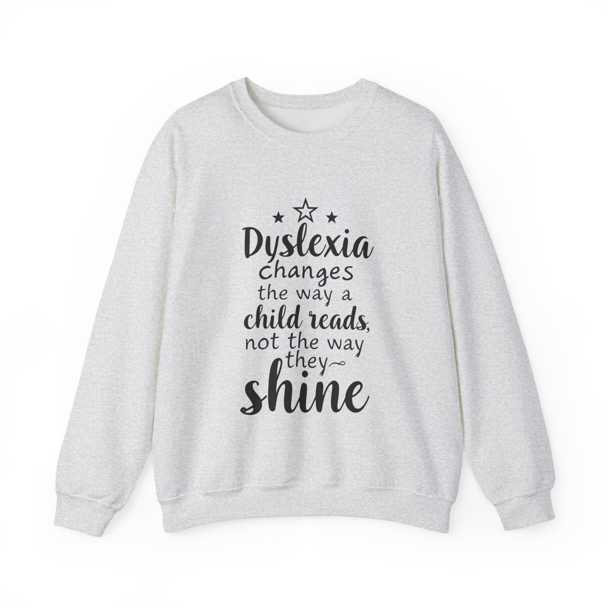 Dyslexia Changes the Way a Child Reads...-Crewneck Sweatshirt